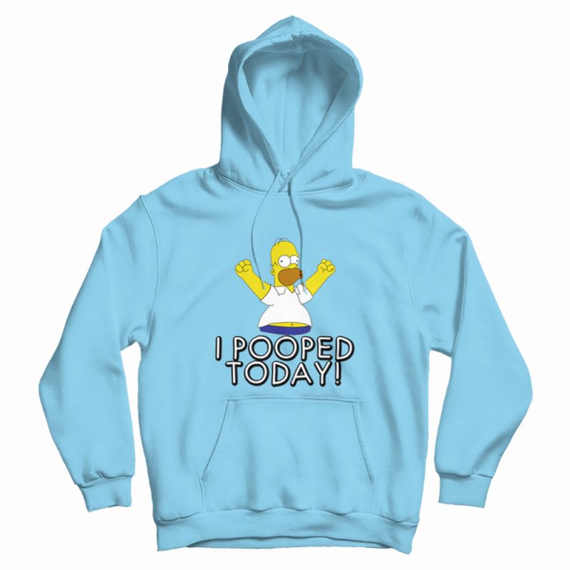 Simpson I Pooped Today Humor Hoodie Simpson I Pooped Today Humor Hoodie