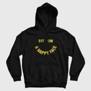 Sit On A Happy Face Hoodie 3