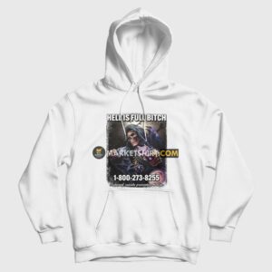Skeleton Hell Is Full Bitch Hoodie