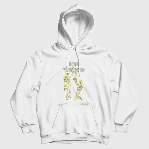 Skeleton I Got Your Back Hoodie