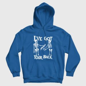 Skeleton I’ve Got Your Back Hoodie