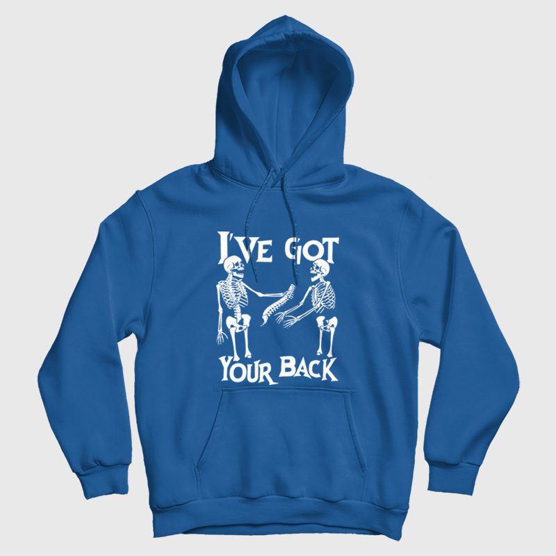 Skeleton I've Got Your Back Hoodie Skeleton I've Got Your Back Hoodie