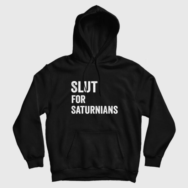 Slut for Saturnians Hoodie