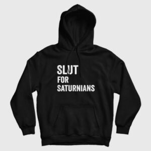 Slut for Saturnians Hoodie 3
