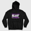 Smells Like Slut In Here Hoodie