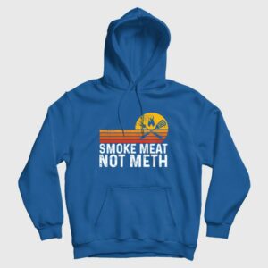 Smoke Meat Not Meth Hoodie
