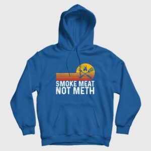 Smoke Meat Not Meth Hoodie 3