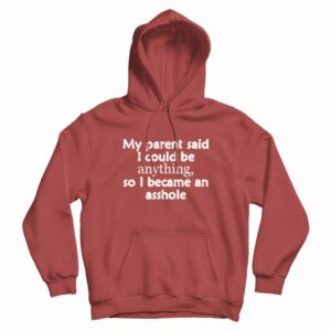 So I Became An Asshole Funny Rude Hoodie 3