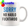 Sorry No Hablo fcktardo Mug