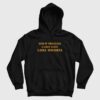 Sorry Princess I Only Date Coke Whores Hoodie