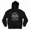Sorry Sarcasm Falls Out of My Mouth Like Stupidity Falls Out Of Yours Hoodie
