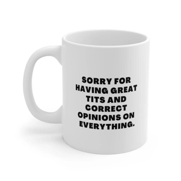 Sorry for having great tts and correct opinions mug