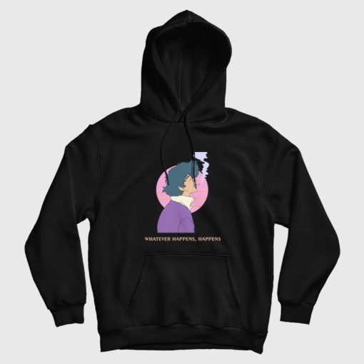 Spike Spiegel Whatever Happens Happens Cowboy Bebop Hoodie Spike Spiegel Whatever Happens Happens Cowboy Bebop Hoodie