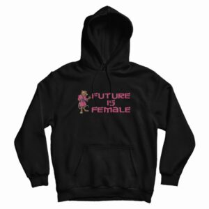 Splinter Future Is Female Hoodie