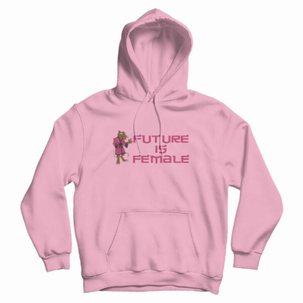 Splinter Future Is Female Hoodie