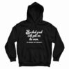 Spoiled Fruit Will Fall On Its Own The Revenge Ain’t Necessary Hoodie