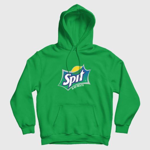 Sprite Spit In My Mouth Parody Hoodie Sprite Spit In My Mouth Parody Hoodie