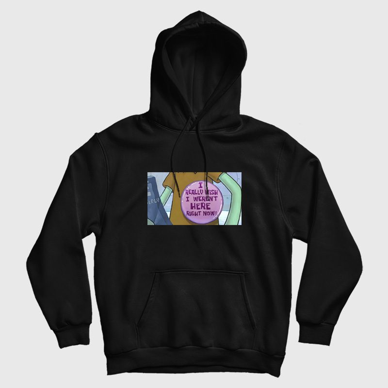 Squidward I Really Wish I Weren't Here Right Now Button Hoodie Squidward I Really Wish I Weren't Here Right Now Button Hoodie