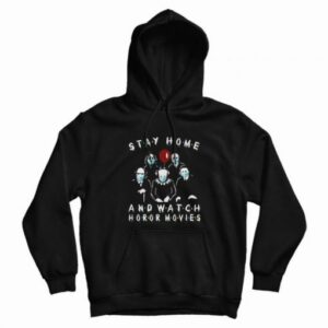 Stay Home And Watch Horror Movies Hoodie