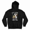 Stay Home And Watch Tiger King Hoodie