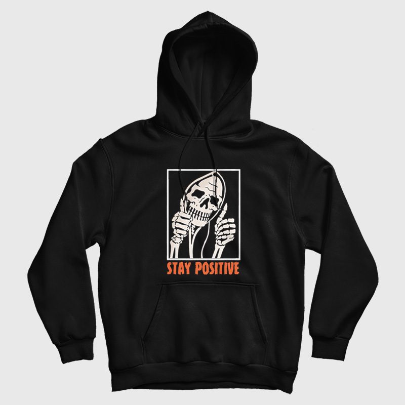 Stay Positive Funny Skeleton Thumbs Up Hoodie Stay Positive Funny Skeleton Thumbs Up Hoodie