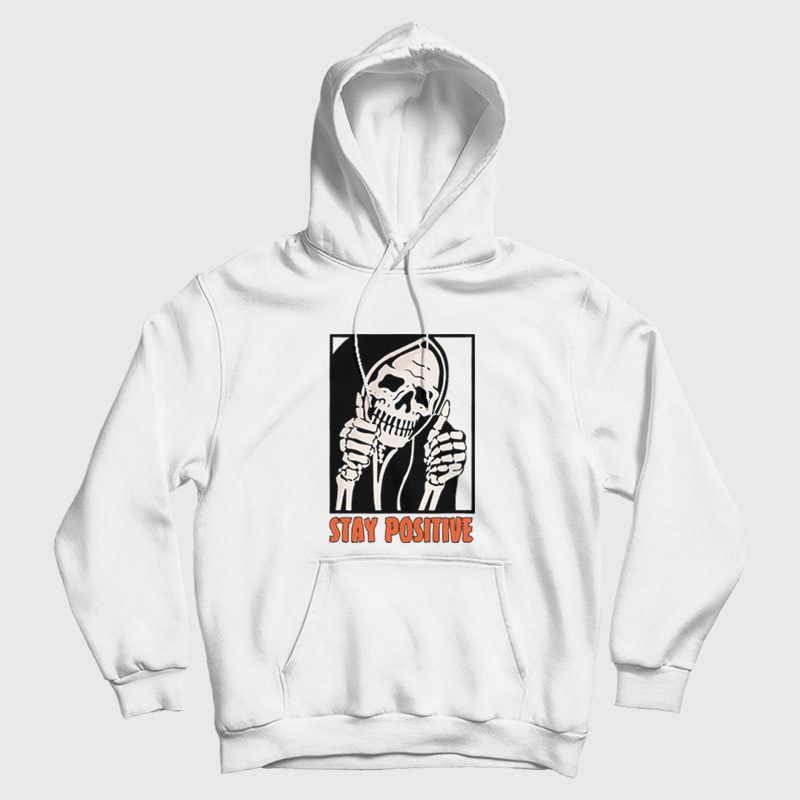 Stay Positive Funny Skeleton Thumbs Up Hoodie Stay Positive Funny Skeleton Thumbs Up Hoodie