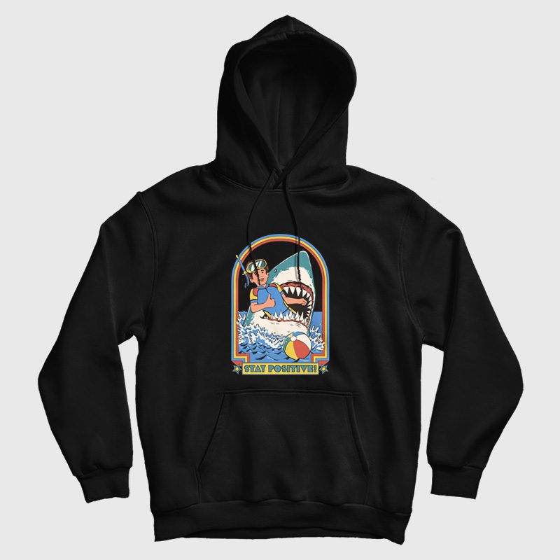 Stay Positive Shark Attack Hoodie Stay Positive Shark Attack Hoodie