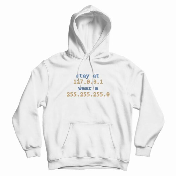 Stay at 127.0.0.1 Hoodie