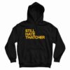 Still Hate Thatcher Hoodie
