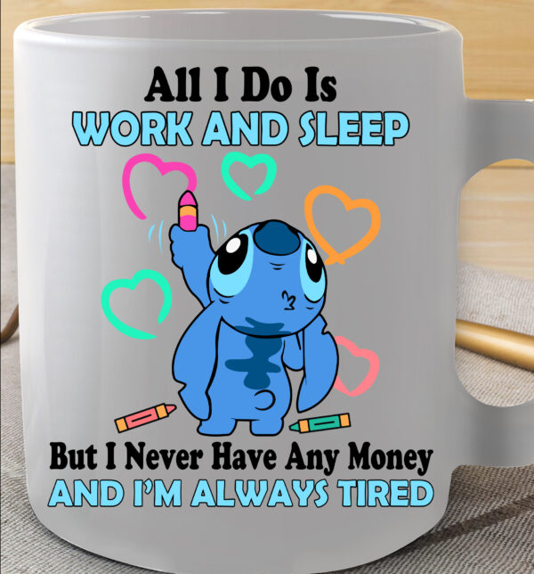 Stitch all I do is work and sleep mug