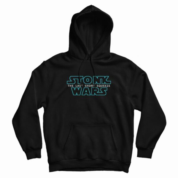 Stonk Wars The Last Short Squeeze Hoodie