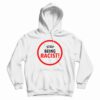 Stop Being Racist Hoodie