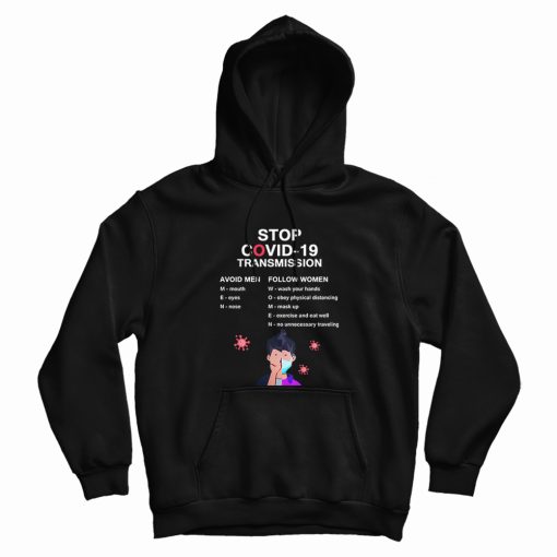 Stop Covid-19 Transmission Avoid Men Follow Women Hoodie Stop Covid-19 Transmission Avoid Men Follow Women Hoodie