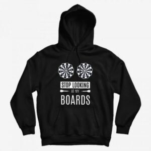 Stop Looking At My Boards Hoodie