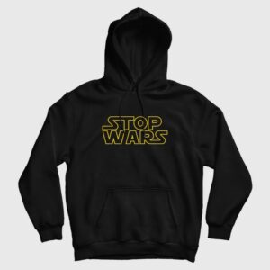 Stop Wars Star Wars Parody Hoodie