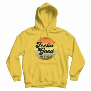 Sunday Best Feeling Good Like I Should Vintage Hoodie