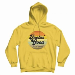 Sunday Best Feeling Good Like I Should Vintage Hoodie