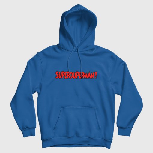 Superduperman Comic Parody Hoodie Superduperman Comic Parody Hoodie