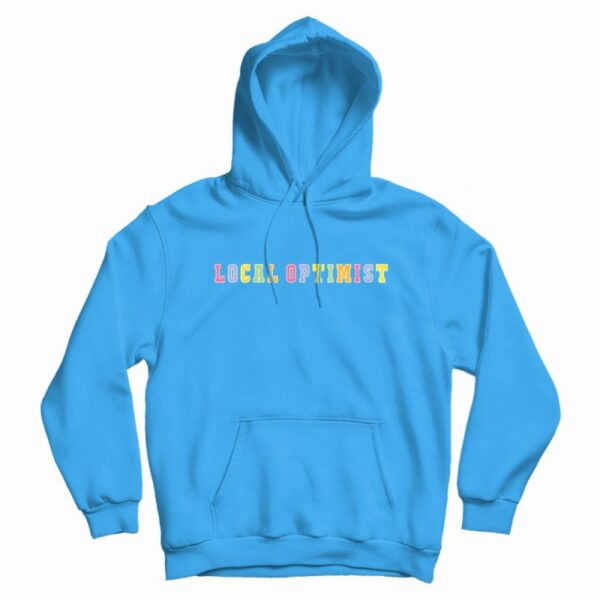 Support Your Local Optimists Hoodie