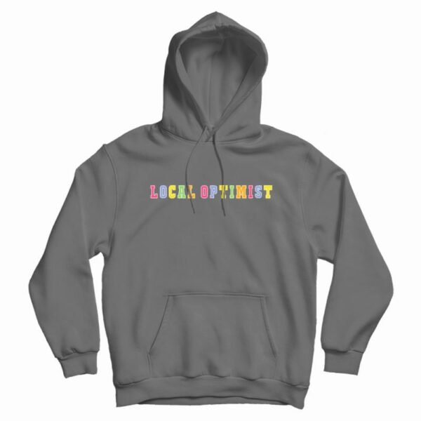 Support Your Local Optimists Hoodie