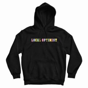 Support Your Local Optimists Hoodie 4