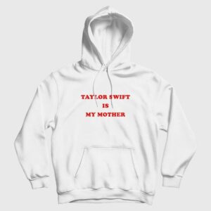 Swift Is My Mother Hoodie