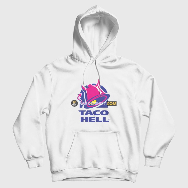 Taco Hell Parody Hoodie Taco Hell Parody Hoodie
