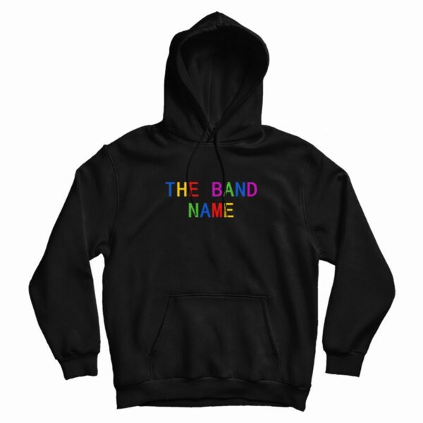 The Band Name Rainbow Hoodie