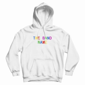 The Band Name Rainbow Hoodie