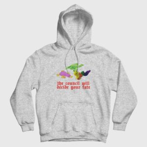 The Council Will Decide Your Fate Hoodie