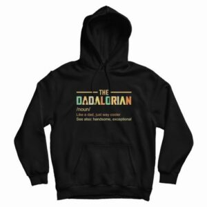The Dadalorian Like A Dad Just Way Cooler Vintage Father’s Day Hoodie