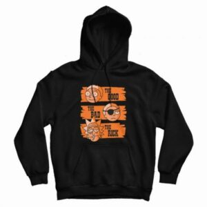 The Good The Bad The Rick Hoodie