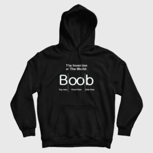 The Invention of The World Boob Hoodie