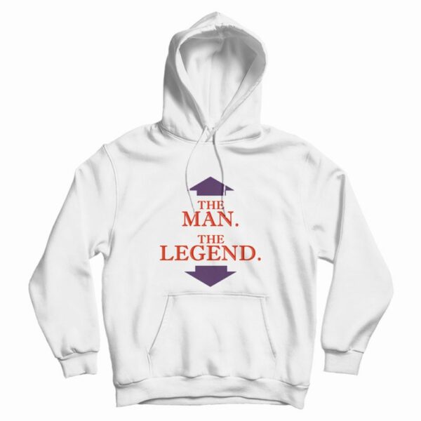 The Man The Legend Hoodie